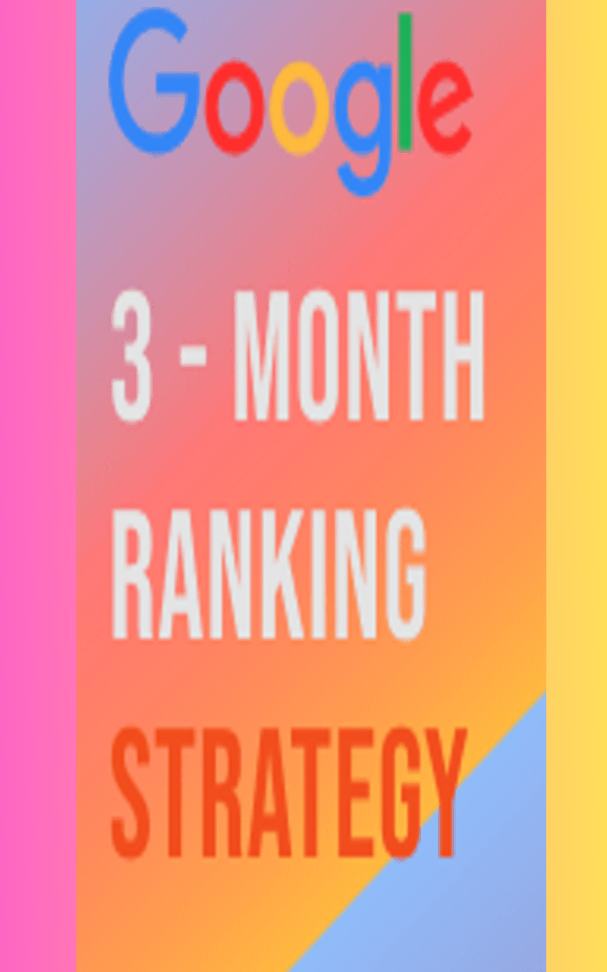 This is the image of 3 Month Ranking Strategy in Google